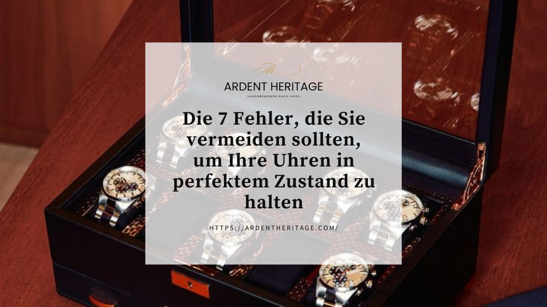 Les 7 erreurs à éviter pour conserver vos montres en parfait état